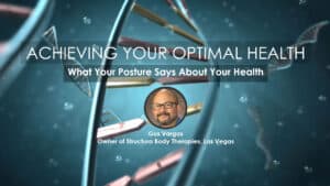 Posture Indicates Health Status - Gus Vargas, Owner of Structura Body Therapies, Las Vegas
