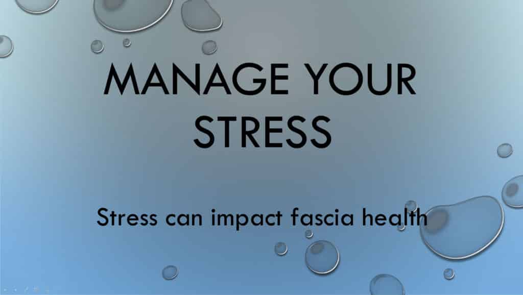 MANAGE YOUR STRESS  Stress can impact fascia health Gus Vargas, Owner of Structura Body Therapies in Las Vegas, Nevada