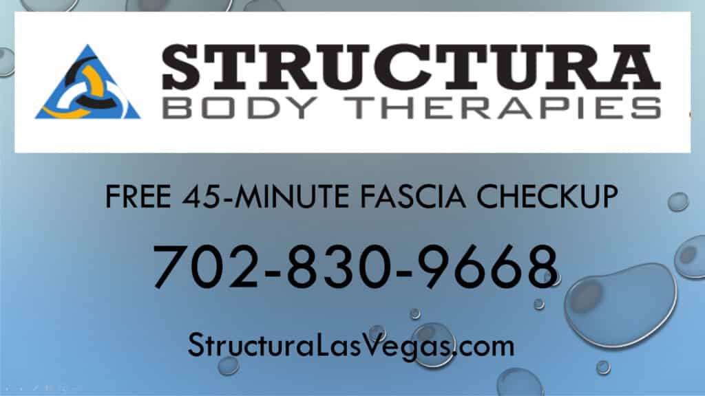 FREE 45-MINUTE FASCIA CHECKUP  702-830-9668  StructuraLasVegas.com Gus Vargas, Owner of Structura Body Therapies in Las Vegas, Nevada
