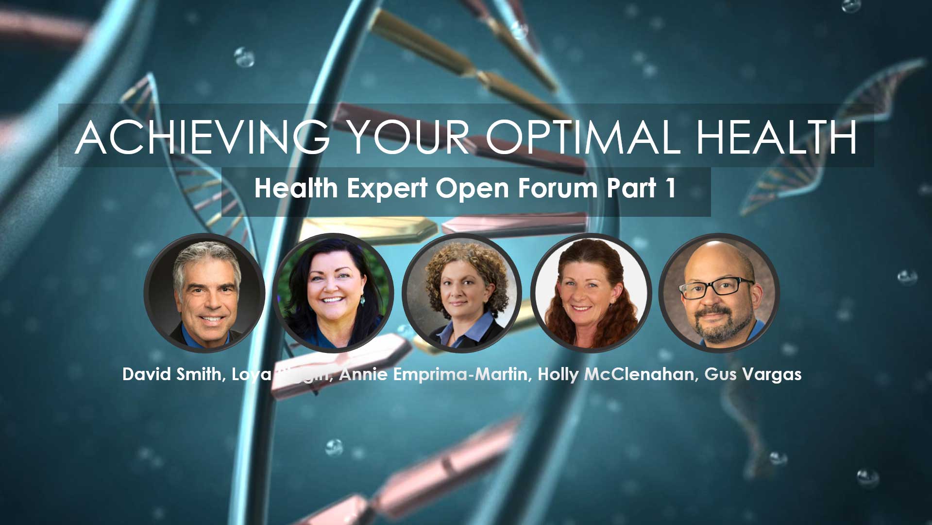 Health Expert Forum Part 1 from Webinar Series: Achieving Your Optimal Health