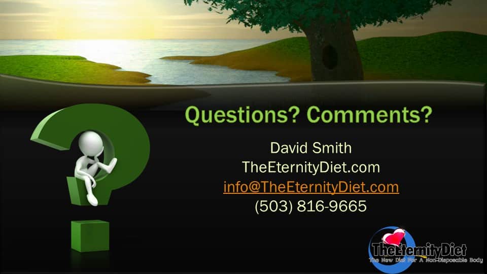 The Eternity Diet, Webinar Presented by David Smith in Achieving Your Optimal Health Series Slide 38