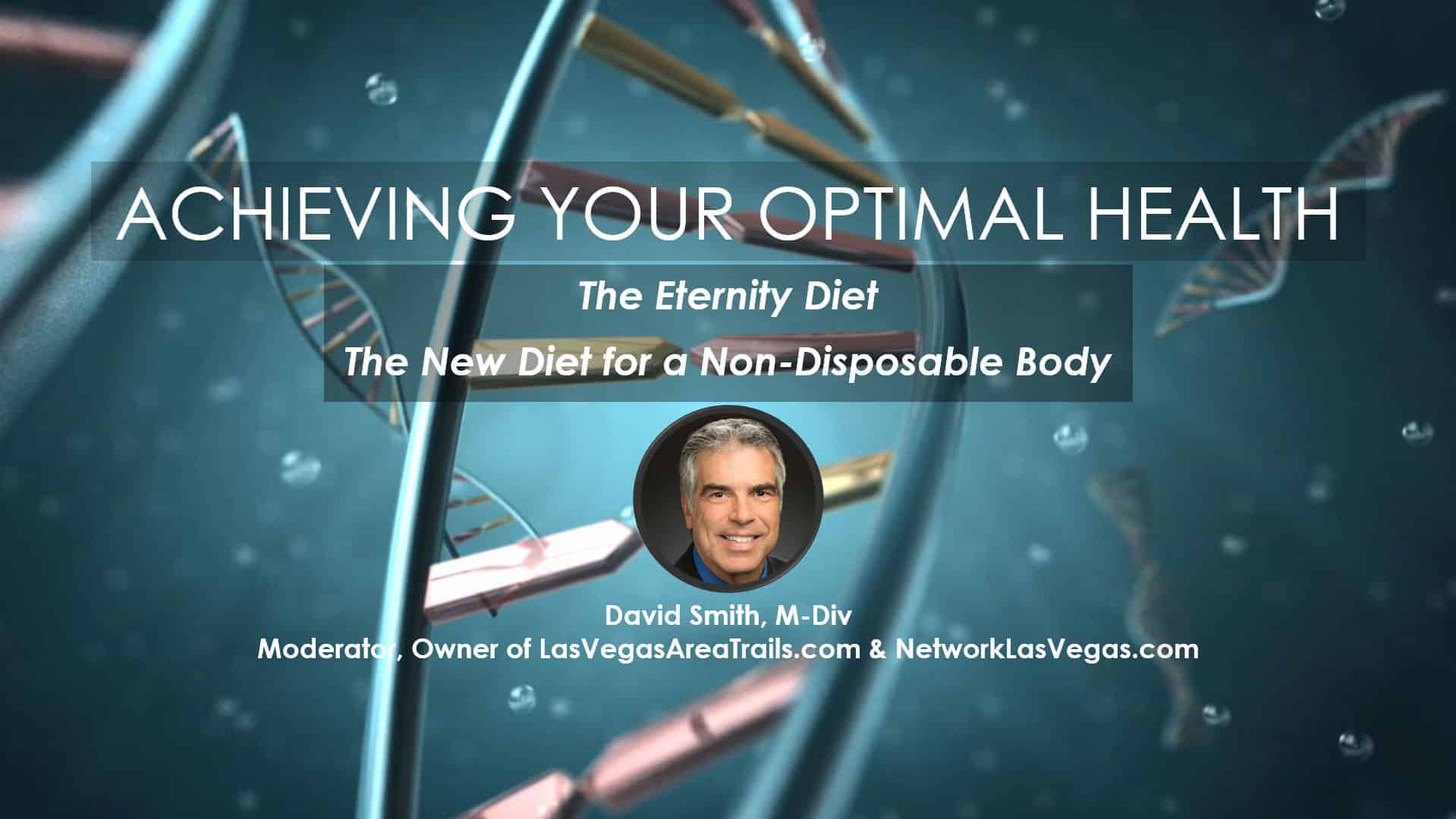 The Eternity Diet, Webinar Presented by David Smith in Achieving Your Optimal Health Series
