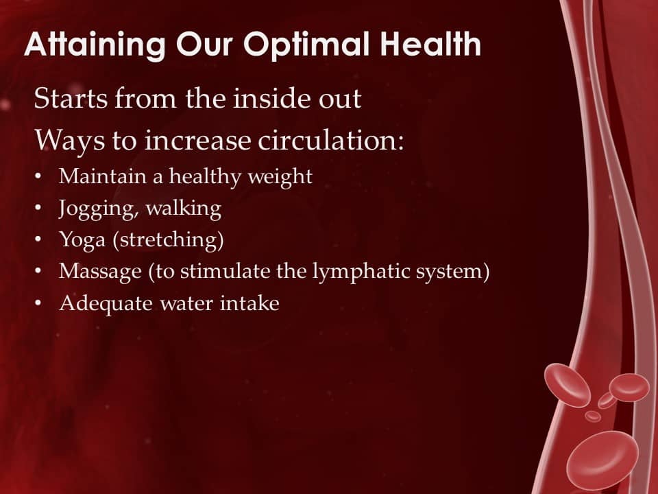Boosting the Miracle of Microcirculation, Webinar in the Series Achieving Your Optimal Health, Presented by Dr. Denise Tropea, DPM Slide 015